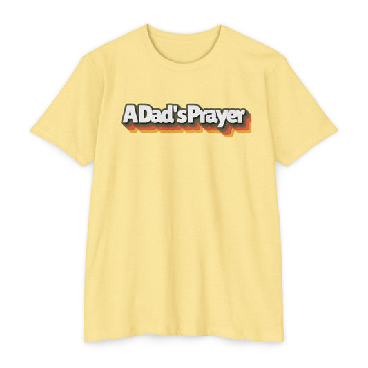 A Dad's Prayer Unisex CVC T-Shirt – Faith-Inspired Comfort for Father's Day & Everyday